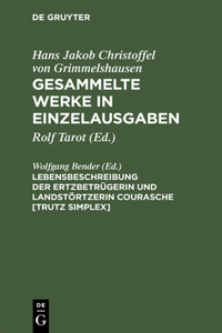 Lebensbeschreibung Der Ertzbetrügerin Und Landstörtzerin Courasche [Trutz Simplex]