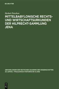 Mittelbabylonische Rechts- Und Wirtschaftsurkunden Der Hilprecht-Sammlung Jena