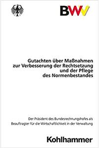 Gutachten Uber Massnahmen Zur Verbesserung Der Rechtsetzung Und Der Pflege Des Normenbestandes