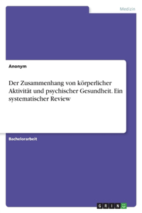 Zusammenhang von körperlicher Aktivität und psychischer Gesundheit. Ein systematischer Review