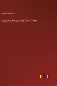 Maggie's Rosary and Other Tales
