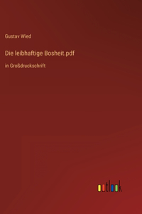 leibhaftige Bosheit.pdf: in Großdruckschrift