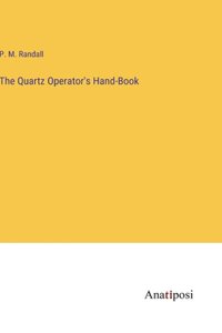 Quartz Operator's Hand-Book