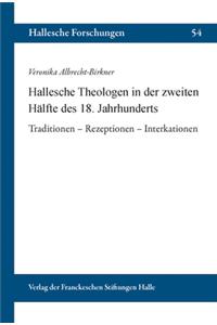 Hallesche Theologen in Der Zweiten Halfte Des 18. Jahrhunderts