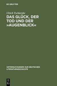 Das Glück, Der Tod Und Der »Augenblick«