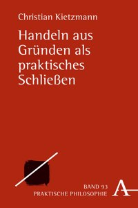 Handeln Aus Grunden ALS Praktisches Schliessen