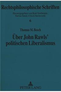 Ueber John Rawls' Politischen Liberalismus