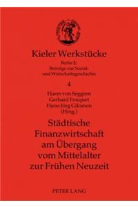 Staedtische Finanzwirtschaft Am Uebergang Vom Mittelalter Zur Fruehen Neuzeit