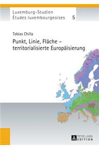 Punkt, Linie, Flaeche - Territorialisierte Europaeisierung