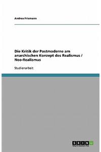 Die Kritik der Postmoderne am anarchischen Konzept des Realismus / Neo-Realismus