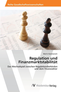 Regulation und Finanzmarktstabilität