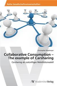 Collaborative Consumption - The example of Carsharing