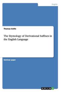 Etymology of Derivational Suffixes in the English Language