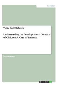 Understanding the Developmental Contexts of Children