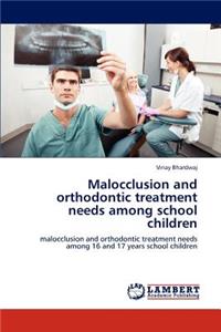 Malocclusion and orthodontic treatment needs among school children