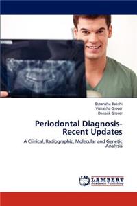 Periodontal Diagnosis-Recent Updates