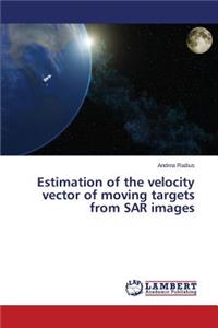 Estimation of the Velocity Vector of Moving Targets from Sar Images