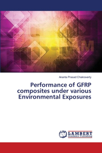 Performance of GFRP composites under various Environmental Exposures