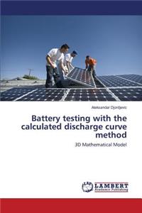 Battery testing with the calculated discharge curve method