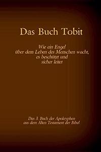 Buch Tobit, das 3. Buch der Apokryphen aus der Bibel