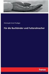 Für die Buchbinder und Futteralmacher