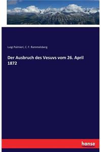 Ausbruch des Vesuvs vom 26. April 1872