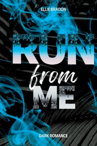 RUN from me