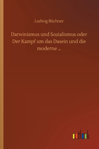 Darwinismus und Sozialismus oder Der Kampf um das Dasein und die moderne ...