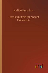 Fresh Light from the Ancient Monuments