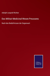 Das Militair-Medicinal-Wesen Preussens