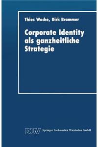 Corporate Identity ALS Ganzheitliche Strategie