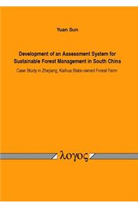 Development of an Assessment System for Sustainable Forest Management in South China