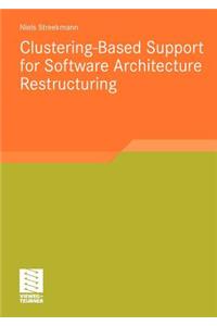 Clustering-Based Support for Software Architecture Restructuring