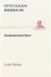 Studentenbeichten. Erste Reihe