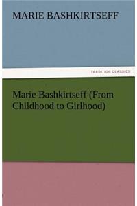 Marie Bashkirtseff (from Childhood to Girlhood)