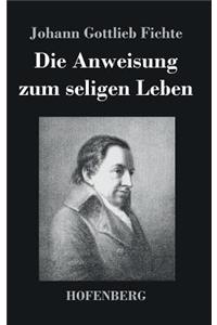 Die Anweisung zum seligen Leben
