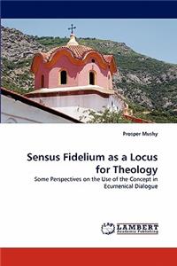 Sensus Fidelium as a Locus for Theology