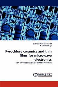 Pyrochlore Ceramics and Thin Films for Microwave Electronics