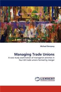 Managing Trade Unions