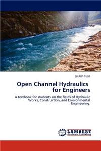 Open Channel Hydraulics for Engineers