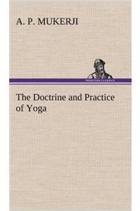 Doctrine and Practice of Yoga