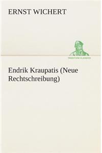 Endrik Kraupatis (Neue Rechtschreibung)