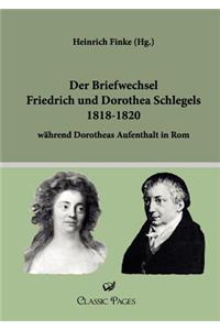 Der Briefwechsel Friedrich Und Dorothea Schlegels 1818-1820