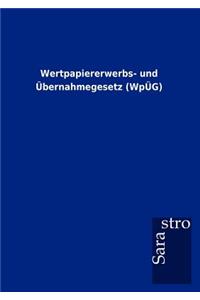 Wertpapiererwerbs- und Übernahmegesetz (WpÜG)
