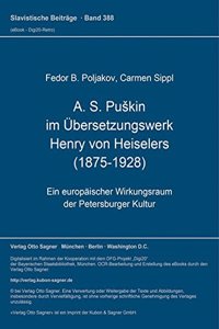 A. S. Puskin im Uebersetzungswerk Henry von Heiselers (1875-1928)