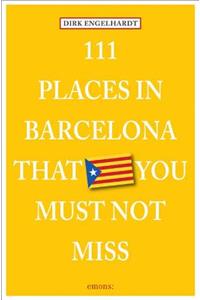 111 Places in Barcelona That You Must Not Miss