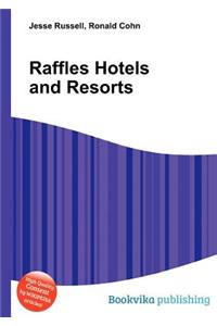 Raffles Hotels and Resorts