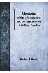 Memoirs of the life, writings, and correspondence of William Smellie