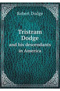 Tristram Dodge and His Descendants in America