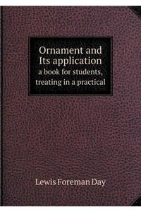 Ornament and Its application a book for students, treating in a practical